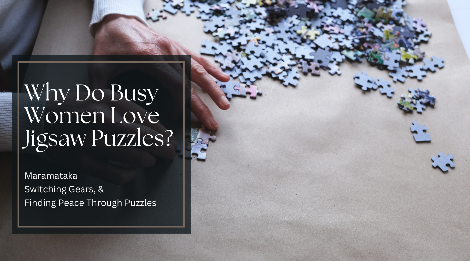 Why Do Busy Women Love Jigsaw Puzzles?