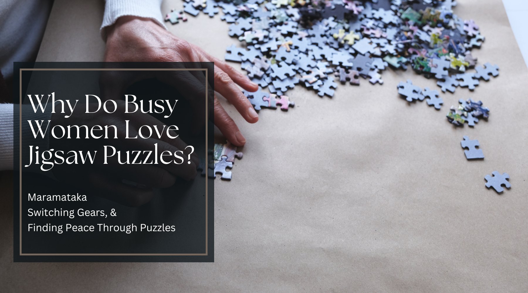 Why Do Busy Women Love Jigsaw Puzzles? - Tuhi Stationery Ltd